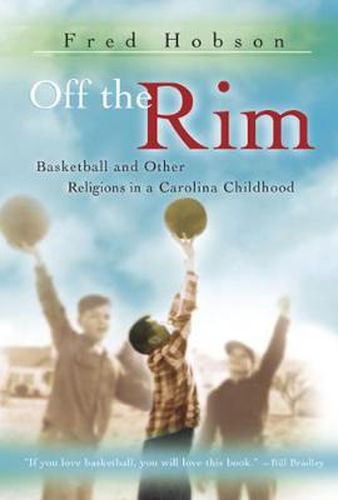 Cover image for Off the Rim: Basketball and Other Religions in a Carolina Childhood