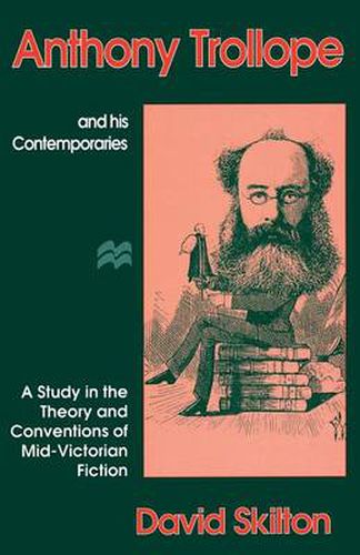 Cover image for Anthony Trollope and his Contemporaries: A Study in the Theory and Conventions of Mid-Victorian Fiction