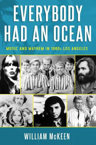 Cover image for Everybody Had an Ocean: Music and Mayhem in 1960s Los Angeles
