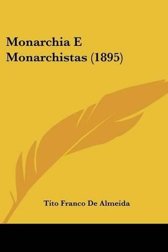 Cover image for Monarchia E Monarchistas (1895)