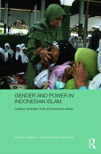 Cover image for Gender and Power in Indonesian Islam: Leaders, feminists, Sufis and pesantren selves