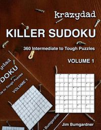 Cover image for Krazydad Killer Sudoku Volume 1: 360 Intermediate to Tough Puzzles