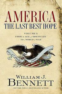 Cover image for America: The Last Best Hope (Volume I): From the Age of Discovery to a World at War