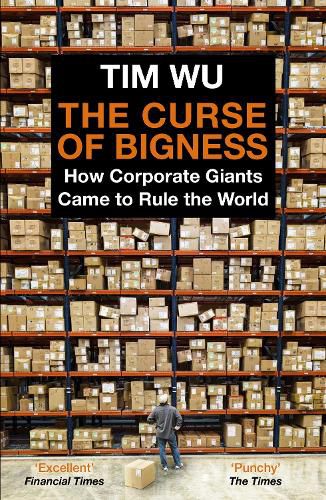 Cover image for The Curse of Bigness: How Corporate Giants Came to Rule the World