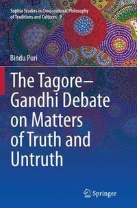 Cover image for The Tagore-Gandhi Debate on Matters of Truth and Untruth