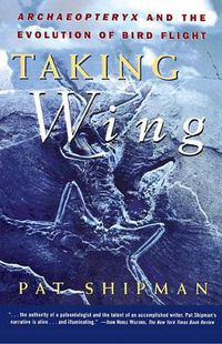 Cover image for Taking Wing: Archaeopteryx and the Evolution of Bird Flight