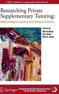 Cover image for Researching Private Supplementary Tutoring: Methodological Lessons from Diverse Cultures