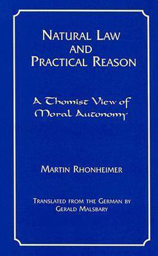 Natural Law and Practical Reason: A Thomist View of Moral Autonomy