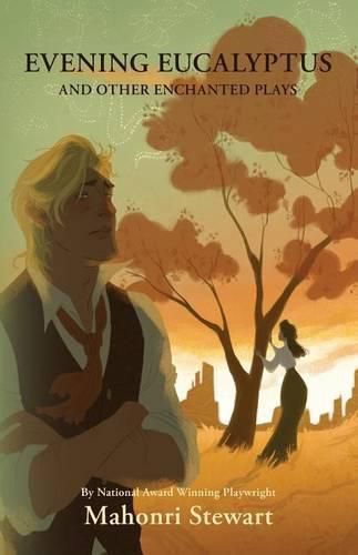 Cover image for Evening Eucalyptus and Other Enchanted Plays