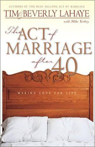 The Act of Marriage After 40: Making Love for Life