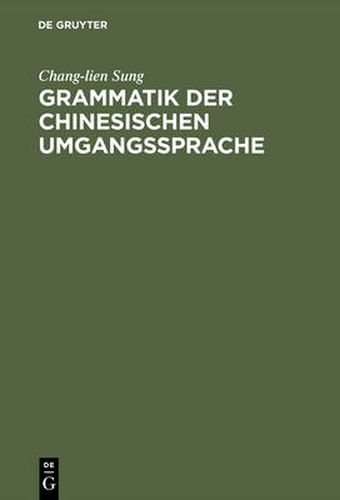 Cover image for Grammatik der chinesischen Umgangssprache
