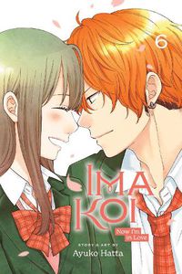 Cover image for Ima Koi: Now I'm in Love, Vol. 6