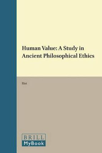 Human Value: A Study in Ancient Philosophical Ethics