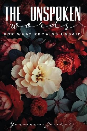 Cover image for The Unspoken Words-For What Remains Unsaid