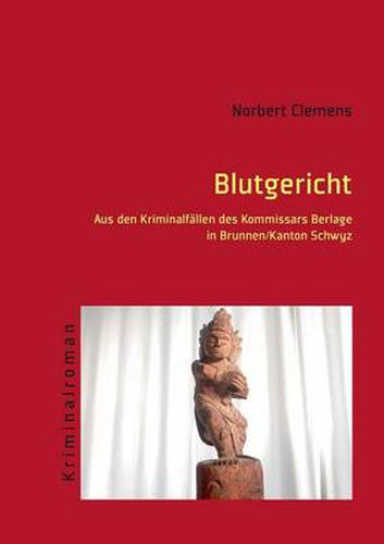 Cover image for Blutgericht: Aus den Kriminalfallen des Kommissars Berlage in Brunnen/Kanton Schwyz