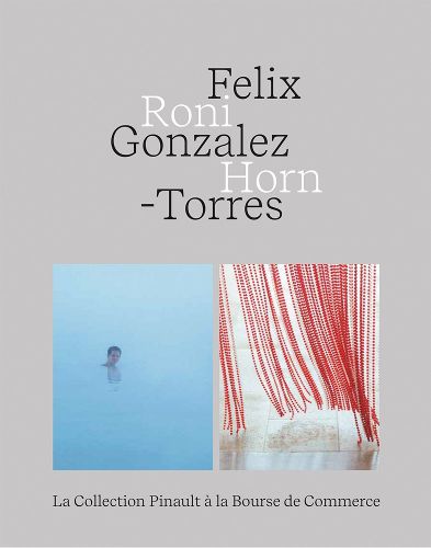 Cover image for Felix Gonzalez-Torres - Roni Horn