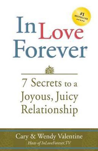 Cover image for In Love Forever: 7 Secrets to a Joyous, Juicy Relationship