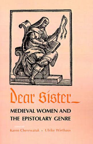 Cover image for Dear Sister: Medieval Women and the Epistolary Genre