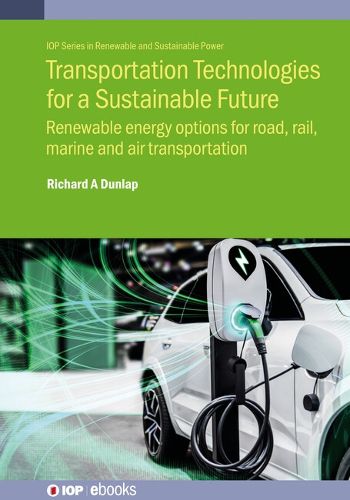 Cover image for Transportation Technologies for a Sustainable Future: Renewable energy options for road, rail, marine and air transportation