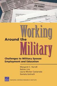 Cover image for Working Around the Military: Challenges to Military Spouse Employment and Education