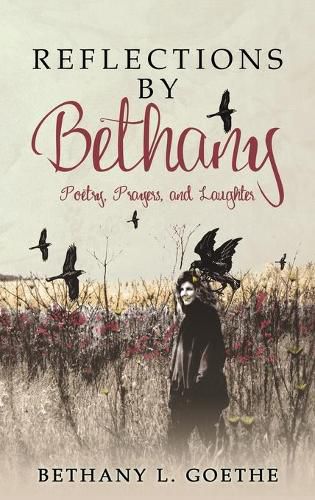 Cover image for Reflections by Bethany: Poetry, Prayers, and Laughter: Poetry, Prayers, and Laughter