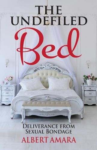 Cover image for The Undefiled Bed: Deliverance From Sexual Bondage