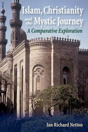 Cover image for Islam, Christianity and the Mystic Journey: A Comparative Exploration