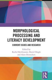 Cover image for Morphological Processing and Literacy Development: Current Issues and Research