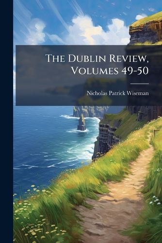 Cover image for The Dublin Review, Volumes 49-50...