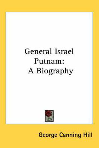 Cover image for General Israel Putnam: A Biography