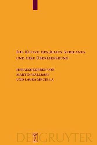 Die Kestoi des Julius Africanus und ihre UEberlieferung