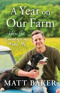 Cover image for A Year on Our Farm: How the Countryside Made Me