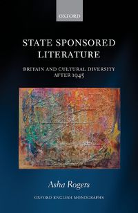 Cover image for State Sponsored Literature: Britain and Cultural Diversity after 1945