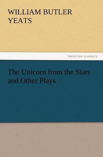 Cover image for The Unicorn from the Stars and Other Plays