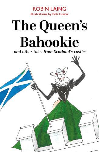 Cover image for The Queen's bahookie and other tales from Scotland's castles