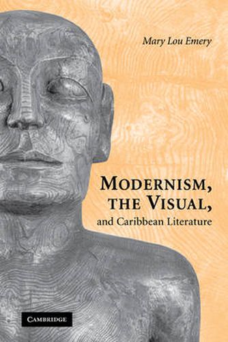 Cover image for Modernism, the Visual, and Caribbean Literature