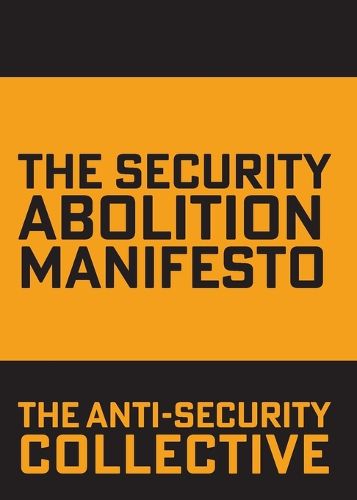 Cover image for The Security Abolition Manifesto