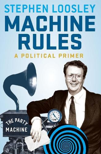 Cover image for Machine Rules: A Political Primer