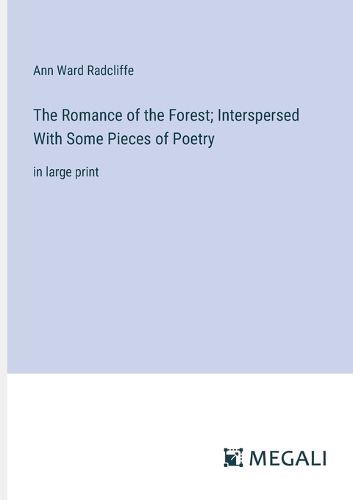 Cover image for The Romance of the Forest; Interspersed With Some Pieces of Poetry