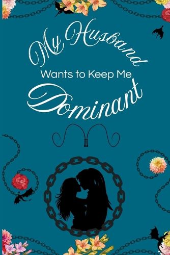 Cover image for My Husband Wants to Keep Me Dominant