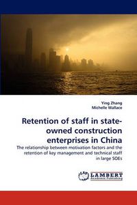 Cover image for Retention of staff in state-owned construction enterprises in China