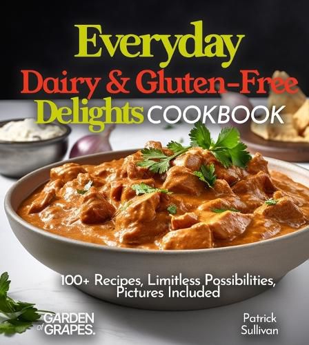 Cover image for Everyday Dairy & Gluten-Free Delights Cookbook