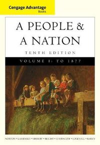 Cover image for Cengage Advantage Books: A People and a Nation: A History of the United States, Volume I to 1877