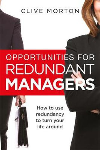 Cover image for Opportunities For Redundant Managers: How to use redundancy to turn your life around