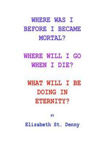 Cover image for Where Was I Before I Became Mortal?