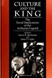 Cover image for Culture and the King: The Social Implications of the Arthurian Legend