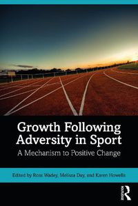 Cover image for Growth Following Adversity in Sport: A Mechanism to Positive Change