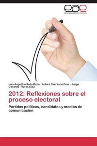 Cover image for 2012: Reflexiones sobre el proceso electoral