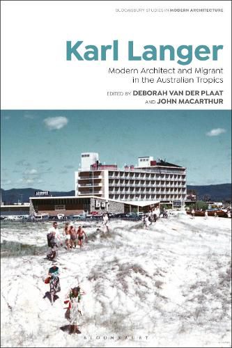 Cover image for Karl Langer: Modern Architect and Migrant in the Australian Tropics