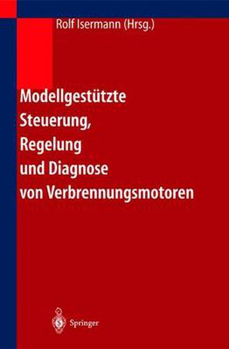 Cover image for Modellgestutzte Steuerung, Regelung und Diagnose von Verbrennungsmotoren